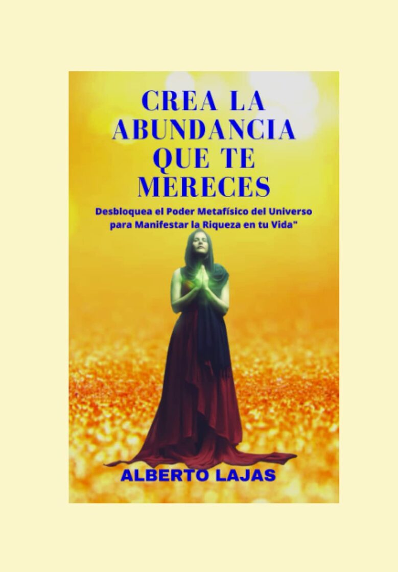 CREA LA ABUNDANCIA QUE TE MERECES